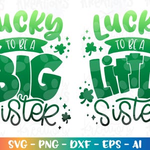 La chance d'être une grande soeur petite soeur svg Saint-Patrick garçon garçons enfants fer à repasser sur fichier coupe impression Cricut Silhouette téléchargement png dxf
