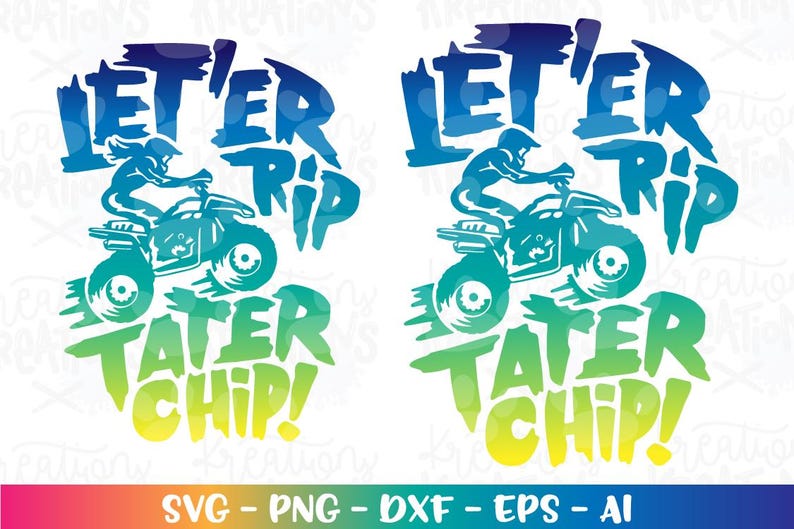 Quad Bike svg Clipart Buggy mud track svg Let er rip Tater Chip Boy Girl iron on print cut file Cricut Silhouette Download png Sublimation image 1