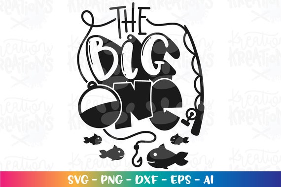 The Big ONE svg fishing birthday svg One year old baby Kids cute print iron  on cut file Cricut Silhouette Instant Download vector png dxf
