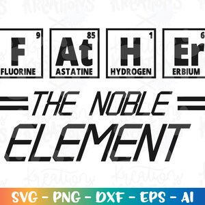 Vader het nobele element SVG vaderdag geek vader print shirt svg gesneden Graveerbare bestanden Cricut silhouet Instant Download SVG png eps dxf