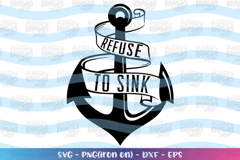 Refuse to Sink SVG anchor SVG anchor quotes sayings | Etsy
