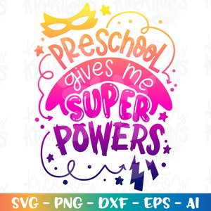 VORSCHUL gibt mir Super Powers SVG Vorschule Back toschool svg Super Hero Farbe Kinder Mädchen Jungen Druck Aufbügeln Schnittdatei Download Vektor PNG