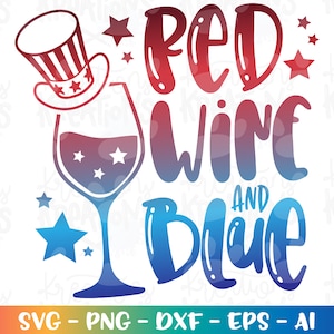 Rode wijn 4 juli svg schattig hoed wijnglas alcohol gehamerd print opstrijkbare svg snijden bestand silhouet cricut instant download png dxf