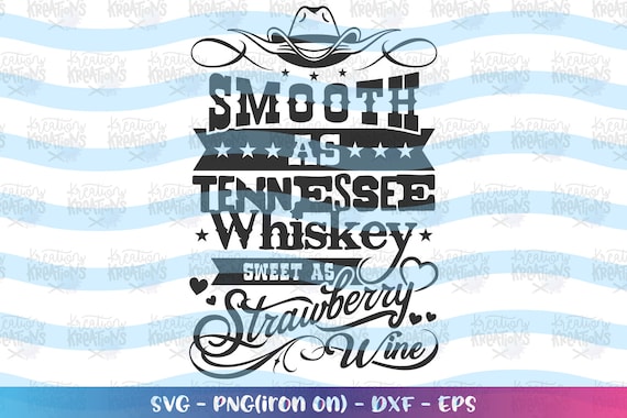 Smooth As Tennessee Whiskey Strawberry Wine Svg Country Etsy