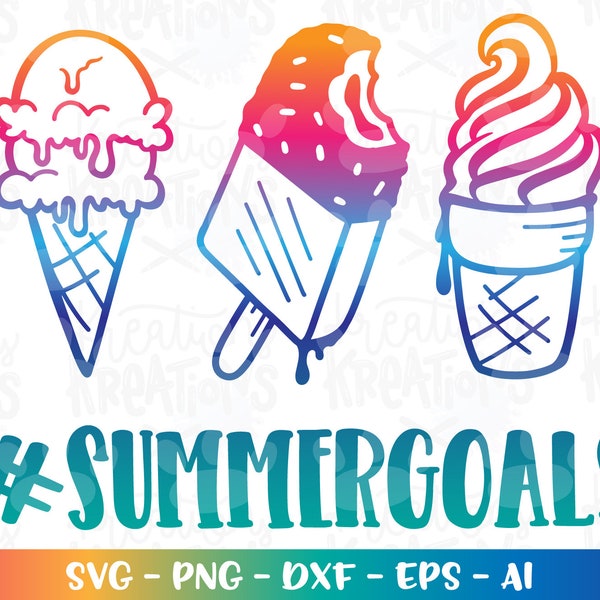Summer goals  svg Ice cream svg summer quote kids svg hashtag summer cute print iron on cut file Cricut Silhouette Download SVG png eps dxf
