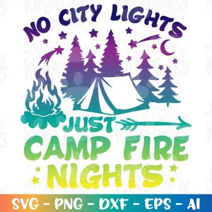 No city lights just campfire nights SVG Camp life camping hair campfire print decal iron on cut file silhouette cricut studio  download png