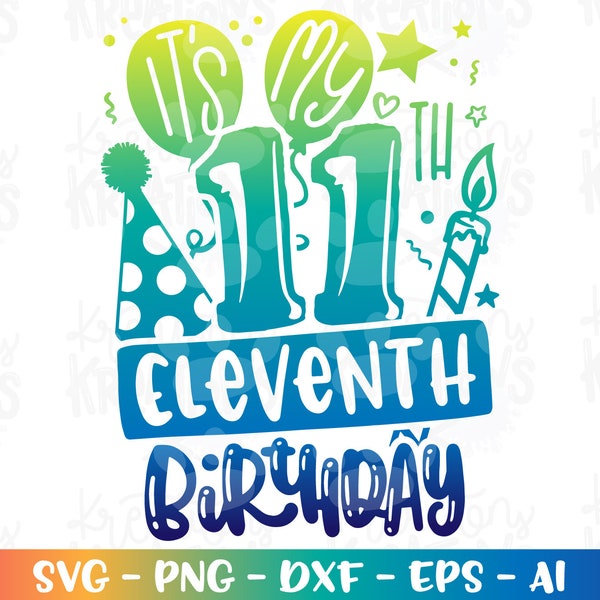 C'est mon 11e onzième anniversaire svg onze ans onzième séjour à la maison célébration ballons impression fer sur fichier coupe Cricut silhouette téléchargement