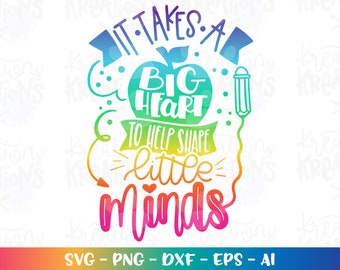 teacher SVG teacher appreciation SVG it takes a big heart to help shape little minds svg cut files Cricut Silhouette vector SVG png eps dxf