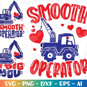 Smooth Operator svg Valentines Day Truck Excavator Love Kids Boy Heart cute print iron on decal cut file Cricut Instant Download vector png