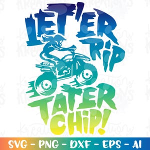 Quad Bike svg Clipart Buggy mud track svg Let er rip Tater Chip Boy Girl iron on print cut file Cricut Silhouette Download png Sublimation image 4