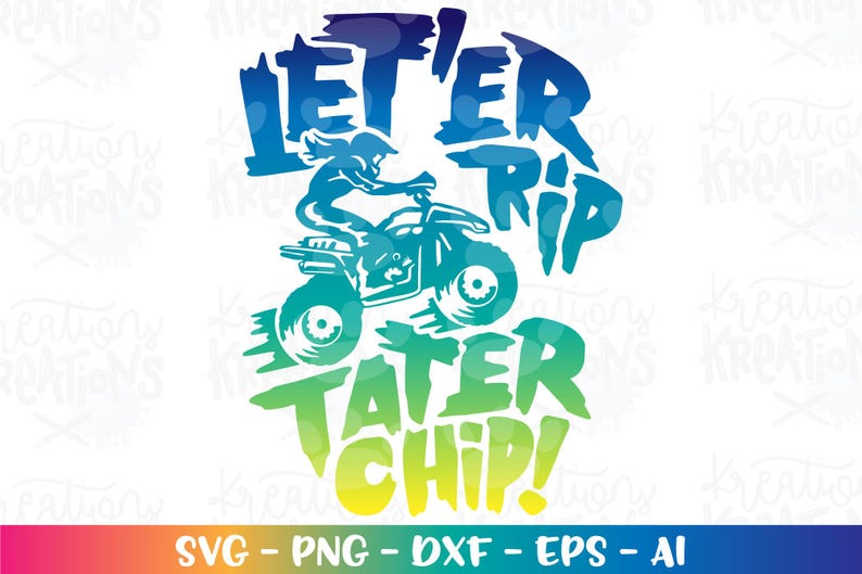 Quad Bike svg Clipart Buggy mud track svg Let er rip Tater Chip Boy Girl iron on print cut file Cricut Silhouette Download png Sublimation image 4