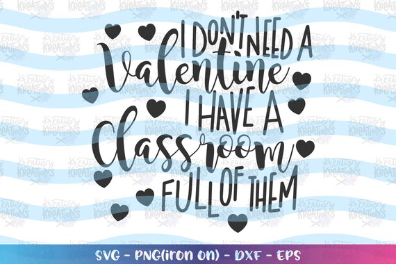 Download Teacher Svg Classroom Svg I Don T Need A Valentine I Have Etsy