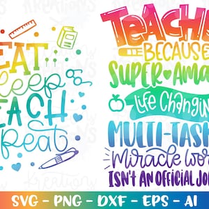 Puede incluir: Dos diseños gráficos coloridos para profesores. El primer diseño dice "Comer Dormir Enseñar Repetir" con un degradado arcoíris. El segundo diseño dice "Maestro porque súper increíble que cambia la vida multitarea trabajador milagro no es un título de trabajo oficial." con un degradado arcoíris.