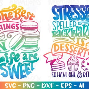 Le cose migliori della vita sono dolci SVG Stressato scritto al contrario è DESERT SVG Citazioni di cucina che dicono Macarons Bake baker cake grembiule quote