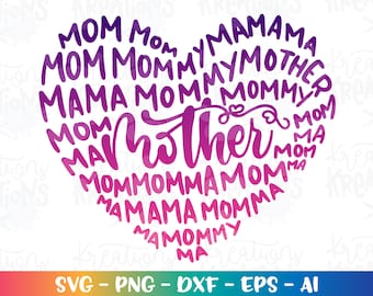 Mom Mommy Mama Ma Mother Momma svg Mother's Day SVG  Heart Mom quotes svg cut file Cricut Silhouette Instant Download vector SVG png eps dxf