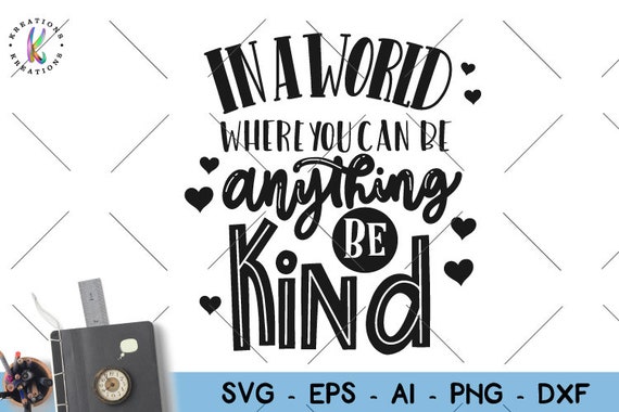 In A World Where You Can Be Anything Be Kind Svg Hand Drawn Etsy