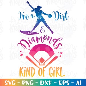 I'm a Dirt and Diamonds kind of girl SVG  Softball girl svg silhouette cut files Cricut Silhouette Instant Download vector SVG png eps dxf