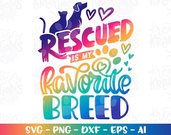 Gerettete ist meine Lieblingsrasse SVG Rettung Tiere Hunde Katzen Schutz Not Hund Katze Liebe Haustier Druck geschnitten Dateien Cricut Download Sublimation Png