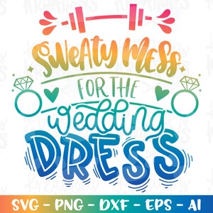 Bruids fitness svg zweterige puinhoop voor de trouwjurk svg training shirt design sportschool print gesneden bestanden Cricut silhouet downloaden vector png dxf