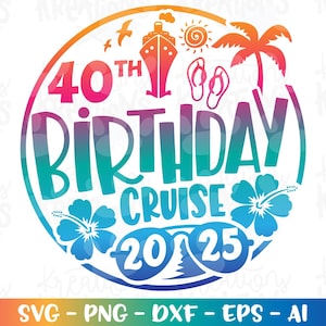 Kreuzfahrt Schiff svg 40th Birthday Cruise Emblem cruisin 'shirt print svg Aufkleber cut Datei Silhouette Cricut Cameo Sofort Download Vektor png