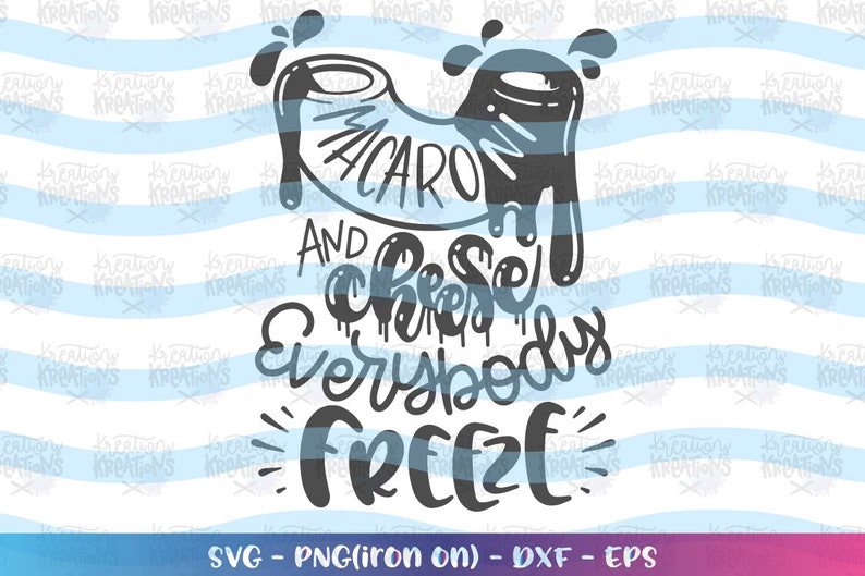Macaroni and Cheese everybody freeze svg hand lettered svg Etsy