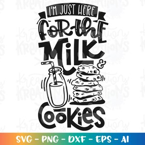 Ich bin nur hier für die Milch und Kekse SVG Kinder Snacks Zitat Sprüche svg Druck Eisen auf Schnittdateien Cricut Silhouette Vektor SVG Dxf Png