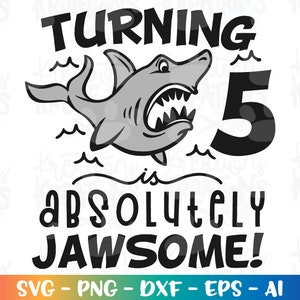 Svg d'anniversaire de cinq ans requin svg cinq ans svg 5e fer imprimable absolument magnifique sur fichier coupe Cricut silhouette vecteur png dxf
