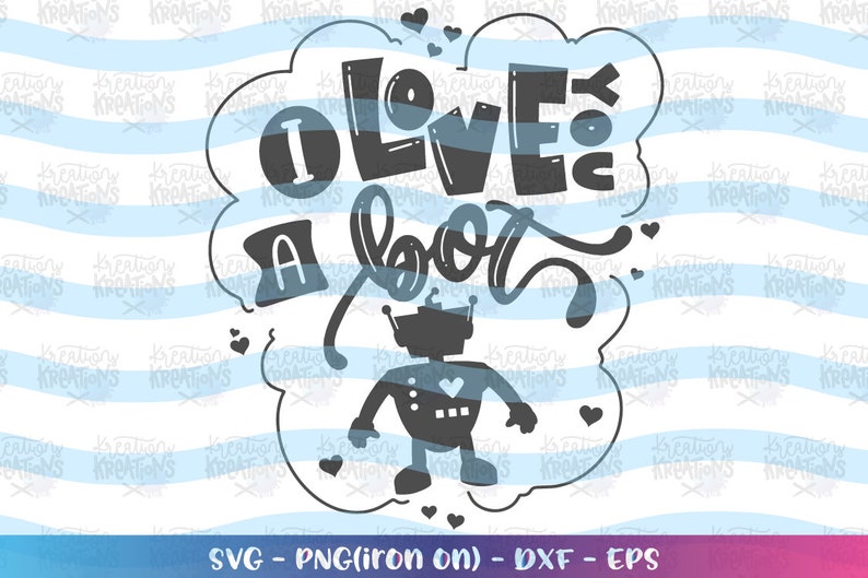 Download I love you a Bot svg cute Robot Droid Valentines day print ...