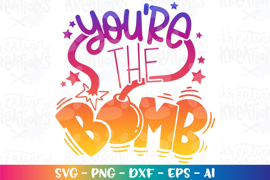 You're the Bomb Svg Bomb Hand Drawn Design Valentines Day Print Iron on ...
