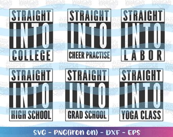 Straight Into College SVG Straight Into template svg college labor high school cheer yoga cut file instant download vector svg eps png dxf