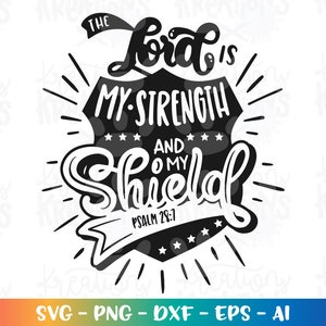The LORD is my Strength and My Shield svg Hand Drawn Bible svg Psalm verse svg  cut file silhouette cricut studio  download svg eps png dxf