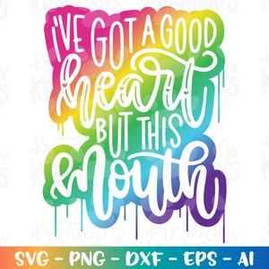 Eu tenho um bom coração, mas essa boca svg mãe cita mãe dizendo momlife imprimir arquivos cortados Cricut Silhouette Baixar vetor png dxf Sublimação