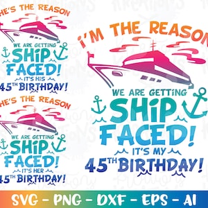Ship Faced Birthday svg Customize 45th birthday gift svg cruise ship theme svg cut file silhouette cricut studio Download vector png dxf