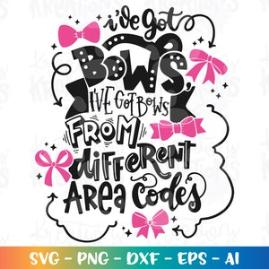 I've got BOWS, I've got bows from verschiedene Vorwahlen SVG niedlich witzig Rap Pun Print Bügelbild Schnittdatei Cricut Silhouette Download dxf zum Ausdrucken