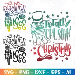 May include: Digital design featuring a nutcracker and the phrases "Naughty or Nice" and "Totally Crushin' Christmas" in various colors. The design includes stars and is suitable for holiday-themed projects.