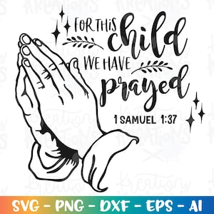 For this child we have prayed svg Bible verse svg prayer hands clipart print decal cut file silhouette cricut studio instant svg eps png dxf