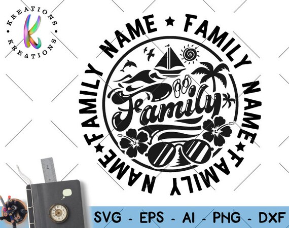 Download Family Vacation Svg Custom Family Names Svg Customized Print Etsy