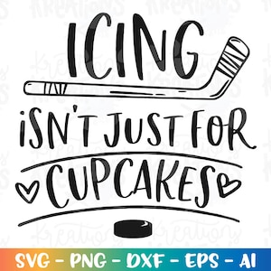 Zuckerguss ist nicht nur für Cupcakes SVG Eishockey SVG Eishockey Clipart Schnittdatei druckbare Cricut Silhouette Instant Download Vektor SVG Png Eps Dxf