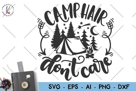 Free Free 152 Camping Hair Don&#039;t Care Svg SVG PNG EPS DXF File
