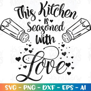 This Kitchen is Seasoned with love SVG Baking quote saying baker saying apron iron on print Cut File Cricut Silhouette Vector SVG dxf Png