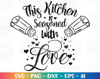 This Kitchen is Seasoned with love SVG Baking quote saying baker saying apron iron on print Cut File Cricut Silhouette Vector SVG dxf Png
