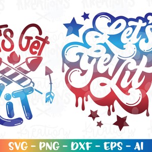 Let's Get Lit Svg 4th of July SVG Hand Drawn Svg Firecracker Patriotic ...
