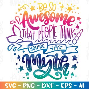 Puede incluir: Un diseño en degradado arcoíris con el texto "Be So Awesome That People Think You're A Myth".