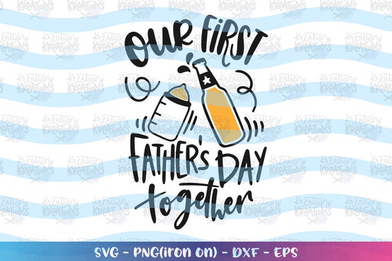 Download Our First Father S Day Together Svg Father S Day Svg Etsy