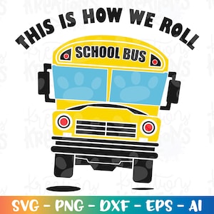 School Bus Clipart This is how we roll svg back to school svg school bus svg cut file Cricut Silhouete Instant Download vector SVG png dxf