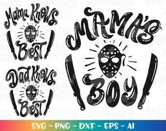 May include: Black and white graphic design with the text "Mama Knows Best!" and "Dad Knows Best!" with a hockey mask graphic. The text "Mama's Boy!" is also included with a hockey mask graphic and a knife.