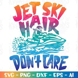 May include: A colorful graphic design with the text "JET SKI HAIR DON'T CARE". The image features a person riding a jet ski, with water splashing around. The design is suitable for apparel and accessories.