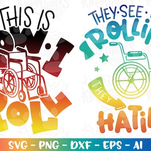 Puede incluir: Dos diseños gráficos coloridos con una silla de ruedas y texto. El primer diseño dice "This is how I roll". El segundo diseño dice "They see me rollin' they hatin'".