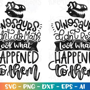 Dinossauros não liam, veja o que aconteceu com eles! SVG Dinossauros não faziam matemática Citação de livro Livros Leia semana da leitura Arquivos de corte Cricut png dxf