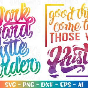 Good things come to those who Hustle svg Work hard Hustle Harder SVG printable cut file Cricut Silhouette Download vector png Sublimation
